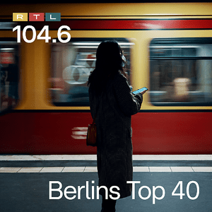 Lyt til 104.6 RTL Berlins Top 40 i appen