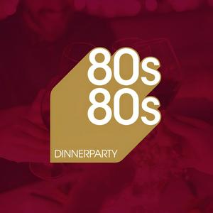 Lyt til 80s80s Dinnerparty i appen