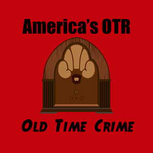 Lyt til America's OTR - Old Time Crime i appen