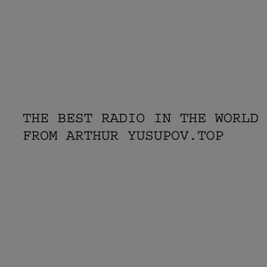 Lyt til The best music of the world by Arthur Yusupov i appen