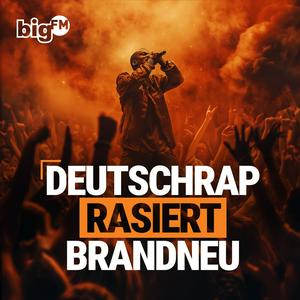 Lyt til bigFM Deutschrap rasiert brandeu i appen