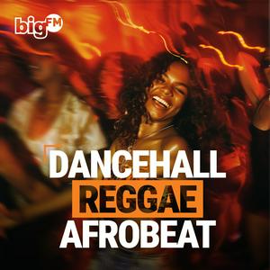 bigFM Dancehall/Reggae/Afrobeats