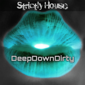 Strictly House - DeepDownDirty