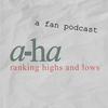 undefined a-ha: ranking highs and lows