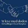 undefined At leve med døden - fortællinger fra et hospice