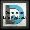 undefined Dominion Life Podcast