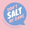 undefined Don't Salt My Game | With Laura Thomas, PhD