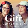 undefined Gift ved første blik podcasten