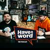 undefined Have A Word with Adam Rowe & Dan Nightingale