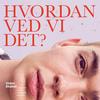 undefined Hvordan ved vi det?