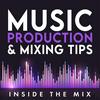 undefined Inside The Mix | Music Production and Mixing Tips for Music Producers and Artists