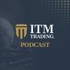 undefined ITM Trading Podcast