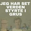 undefined Jeg har set verden styrte i grus