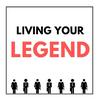 undefined Living Your Legend