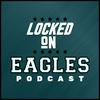 undefined Locked On Eagles - Daily Podcast On The Philadelphia Eagles