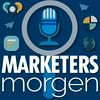 undefined Marketers Morgen podcast