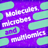 undefined Molecules, microbes and multiomics