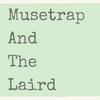 undefined Musetrap And The Laird