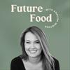 undefined Future Food with Analisa Winther