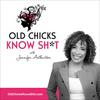 undefined Old Chicks Know Sh*t Podcast