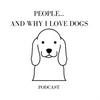 undefined People... And Why I Love Dogs.