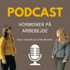 undefined Podcast fra Hormoner på Arbejde