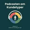 undefined Podcasten om Kundetyper