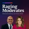 undefined Raging Moderates with Scott Galloway and Jessica Tarlov