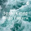 undefined Spansk med Hugo Ferrera