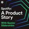 undefined Spotify: A Product Story