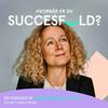 undefined Succesfuld? En podcast om at føle sig som en succes i sit arbejdsliv