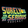 undefined Surely You Can't Be Serious Podcast