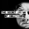 undefined The Secret History Of Hollywood