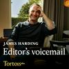 undefined James Harding's Editor's Voicemail