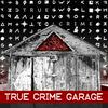 undefined True Crime Garage