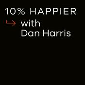 Podcast 10% Happier with Dan Harris