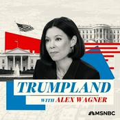 Podcast Trumpland with Alex Wagner