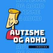 Podcast Autisme og ADHD indefra