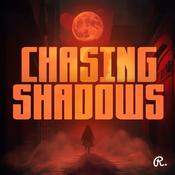 Podcast Chasing Shadows