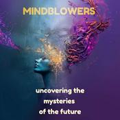 Podcast MINDBLOWERS - uncovering the mysteries of the future