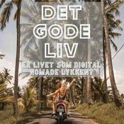 Podcast Det Gode Liv - Er livet som digital nomade lykken?