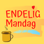 Podcast Endelig Mandag - inspiration til bevidste arbejdsliv