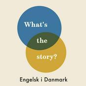 Podcast Engelsk i Danmark: What's the story?