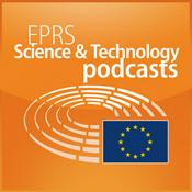 Podcast European Parliament - EPRS Science and Technology podcasts