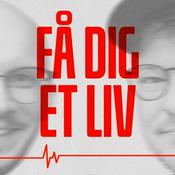 Podcast FÅ DIG ET LIV