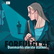 Podcast Forfulgt – af Danmarks største stalker