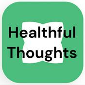 Podcast Healthful Thoughts