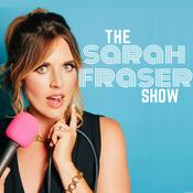 Podcast The Sarah Fraser Show