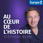 Podcast Au Cœur de l'Histoire - Stéphane Bern