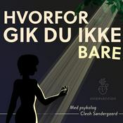 Podcast Hvorfor gik du ikke bare